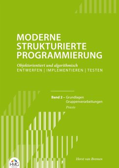 Moderne Strukturierte Programmierung - Band 2: Praxis - Bremen, Horst van