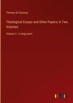 Theological Essays and Other Papers; in Two Volumes - De Quincey, Thomas