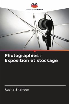 Photographies : Exposition et stockage - Shaheen, Rasha