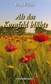 Als das Kornfeld blühte