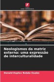 Neologismos da matriz externa: uma expressão de interculturalidade
