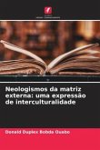 Neologismos da matriz externa: uma expressão de interculturalidade