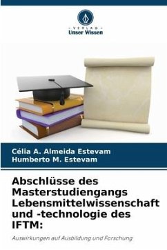 Abschlüsse des Masterstudiengangs Lebensmittelwissenschaft und -technologie des IFTM: - Estevam, Célia A. Almeida;Estevam, Humberto M.