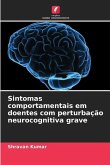 Sintomas comportamentais em doentes com perturbação neurocognitiva grave