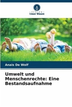 Umwelt und Menschenrechte: Eine Bestandsaufnahme - De Wolf, Anais