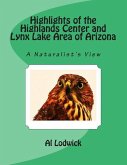 Highlights of the Highlands Center and Lynx Lake Area of Arizona: A Naturalist's View