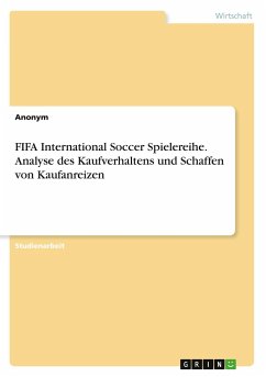 FIFA International Soccer Spielereihe. Analyse des Kaufverhaltens und Schaffen von Kaufanreizen - Anonymous