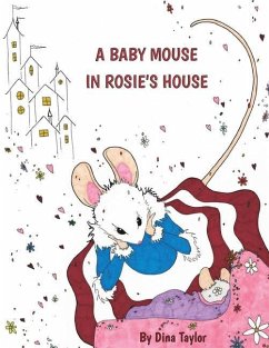 A Baby Mouse in Rosie's House - Taylor, Dina