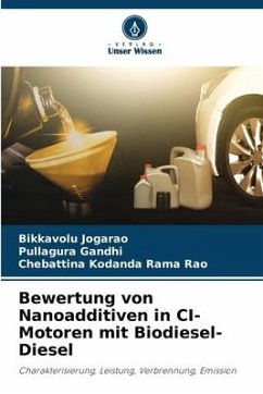 Bewertung von Nanoadditiven in CI-Motoren mit Biodiesel-Diesel - Jogarao, Bikkavolu;Gandhi, Pullagura;Kodanda Rama Rao, Chebattina