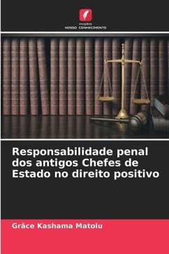 Responsabilidade penal dos antigos Chefes de Estado no direito positivo - Kashama Matolu, Grâce