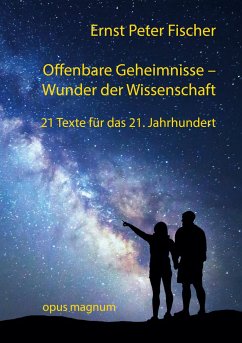 Offenbare Geheimnisse - Wunder der Wissenschaft - Fischer, Ernst Peter