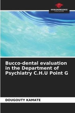 Bucco-dental evaluation in the Department of Psychiatry C.H.U Point G - Kamate, Dougouty