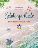 Estate spirituale   Libro da colorare per adulti   Strepitosi disegni estivi intrecciati in splendidi mandala