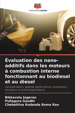 Évaluation des nano-additifs dans les moteurs à combustion interne fonctionnant au biodiesel et au diesel - Jogarao, Bikkavolu;Gandhi, Pullagura;Kodanda Rama Rao, Chebattina