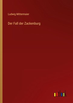 Der Fall der Zackenburg - Mittermaier, Ludwig