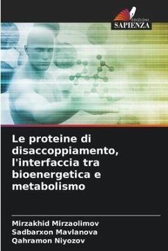 Le proteine di disaccoppiamento, l'interfaccia tra bioenergetica e metabolismo - Mirzaolimov, Mirzakhid;Mavlanova, Sadbarxon;Niyozov, Qahramon
