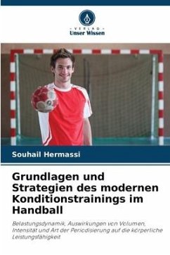 Grundlagen und Strategien des modernen Konditionstrainings im Handball - Hermassi, Souhail