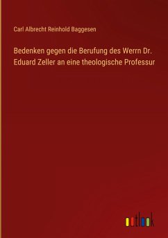 Bedenken gegen die Berufung des Werrn Dr. Eduard Zeller an eine theologische Professur