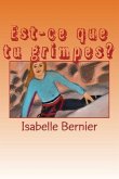 Est-ce que tu grimpes?