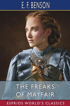 The Freaks of Mayfair (Esprios Classics) - Benson, E. F.