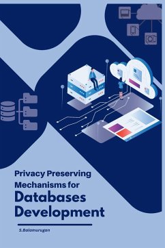 Privacy Preserving Mechanisms for Databases Development - Balamurugan, S.