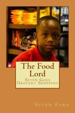 The Food Lord: Seven Goes Grocery Shopping - Ford, Antonio; Ford, Seven