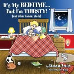 It's My Bedtime... But I'm Thirsty!: (and other famous stalls)