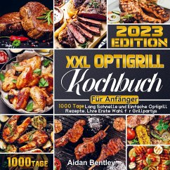 XXL Optigrill Kochbuch Für Anfänger - Leah Mueller