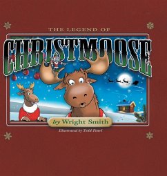 The Legend Of Christmoose - Smith, Wright