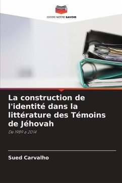 La construction de l'identité dans la littérature des Témoins de Jéhovah - Carvalho, Sued