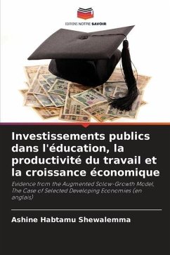Investissements publics dans l'éducation, la productivité du travail et la croissance économique - Habtamu Shewalemma, Ashine