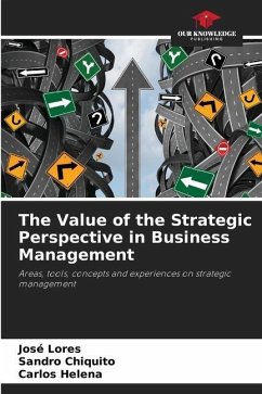 The Value of the Strategic Perspective in Business Management - Lores, José;Chiquito, Sandro;Helena, Carlos