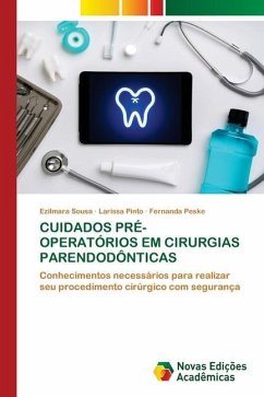 CUIDADOS PRÉ-OPERATÓRIOS EM CIRURGIAS PARENDODÔNTICAS - Sousa, Ezilmara;Pinto, Larissa;Peske, Fernanda