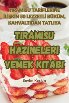 Tiramisu Hazineleri Yemek Kitab¿ - Sevim Kesk¿¿n