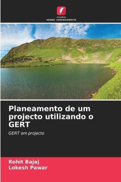 Planeamento de um projecto utilizando o GERT - Bajaj, Rohit;Pawar, Lokesh