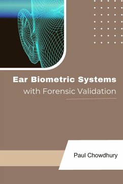 Ear Biometric Systems with Forensic Validation - Chowdhury, Paul