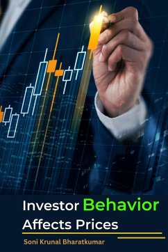 Investor Behavior Affects Prices - Bharatkumar, Soni Krunal