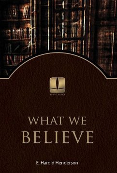 What We Believe - Henderson, E. Harold