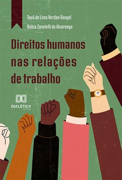 Direitos humanos nas relações de trabalho (eBook, ePUB) - Rangel, Tauã de Lima Verdan; Alvarengq, Rúbia Zanotelli de