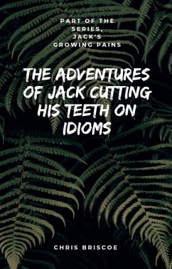 Cover The Adventures of Jack Cutting His Teeth on Idioms. Part of 