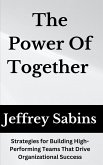 The Power of Together: Unlocking the Potential of Team Development (eBook, ePUB)