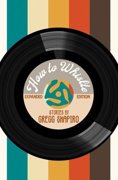 How to Whistle: Expanded Edition (eBook, ePUB) - Shapiro, Gregg
