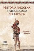 História Indígena e Arqueologia no Tapajós (eBook, ePUB)