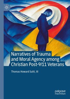 Narratives of Trauma and Moral Agency among Christian Post-9/11 Veterans (eBook, PDF) - Suitt, III, Thomas Howard