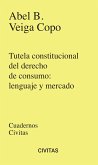 Tutela constitucional del derecho de consumo: lenguaje y mercado (eBook, ePUB)