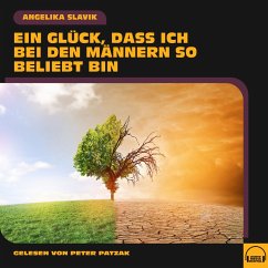 Ein Glück, dass ich bei den Männern so beliebt bin (MP3-Download) - Slavik, Angelika