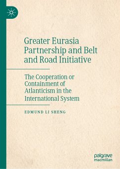 Greater Eurasia Partnership and Belt and Road Initiative (eBook, PDF) - Sheng, Edmund Li