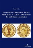 Les relations monétaires franco-allemandes et l'UEM (1969-1992): des ambitions aux réalités (eBook, ePUB)