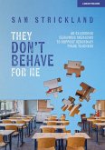 They Don't Behave for Me: 50 classroom behaviour scenarios to support teachers (eBook, ePUB)