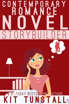Contemporary Romance Novel Storybuilder (TnT Storybuilders) (eBook, ePUB) - Tunstall, Kit